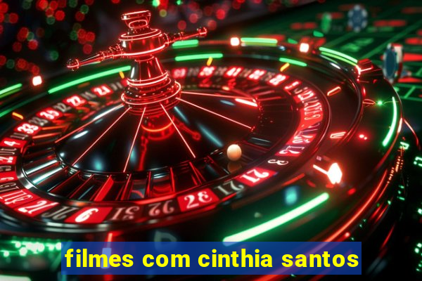 filmes com cinthia santos